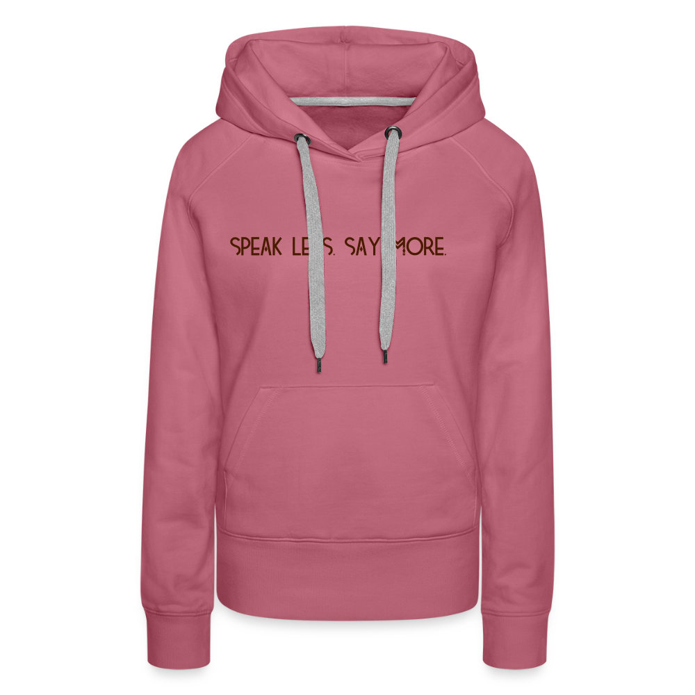 BLNK Frauen Premium Hoodie- „Speak less. Say more.“ - Malve
